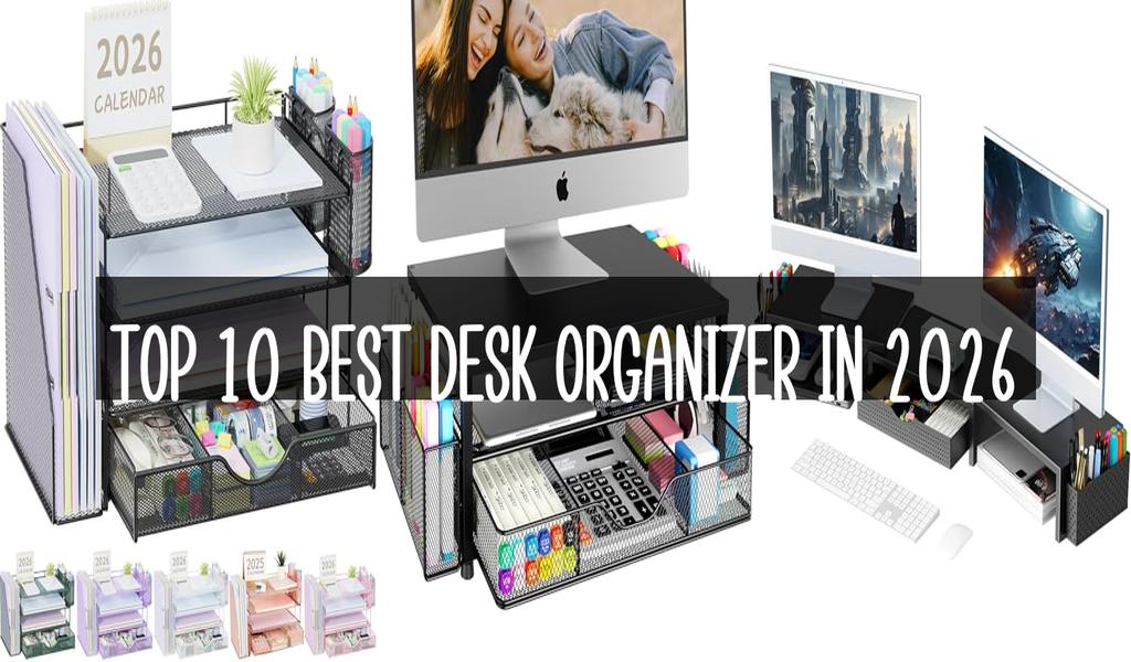 Top 10 Best Desk Organizer in 2026