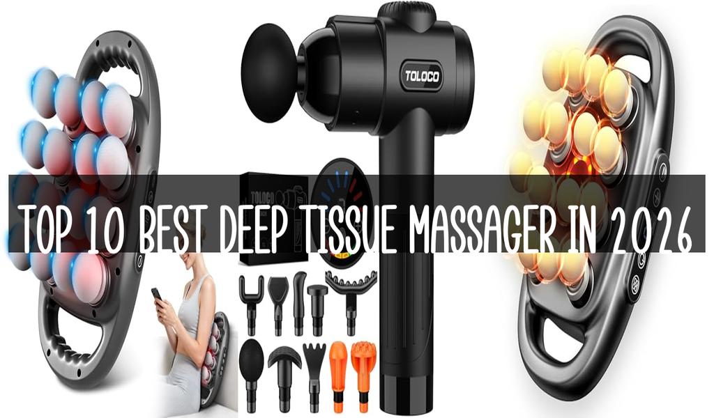 Top 10 Best Deep Tissue Massager in 2026