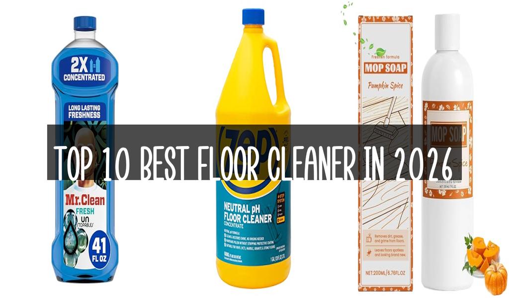Top 10 Best Floor Cleaner in 2026