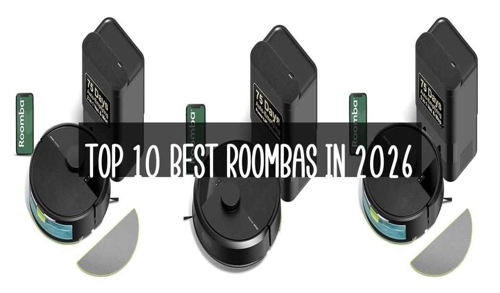 Top 10 Best Roombas in 2026